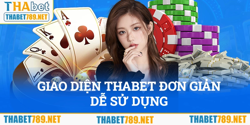 Giao diện nhà cái Thabet đơn giản và dễ sử dụng với người mới